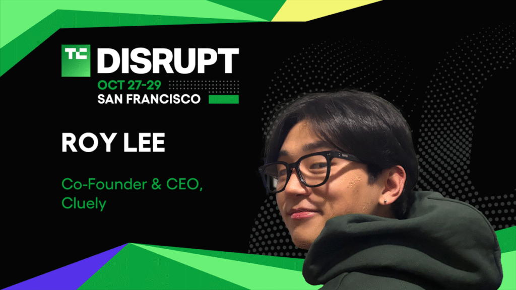 Cluely’s Roy Lee joins Disrupt 2025 to share how he cut through the AI noise | TechCrunchs